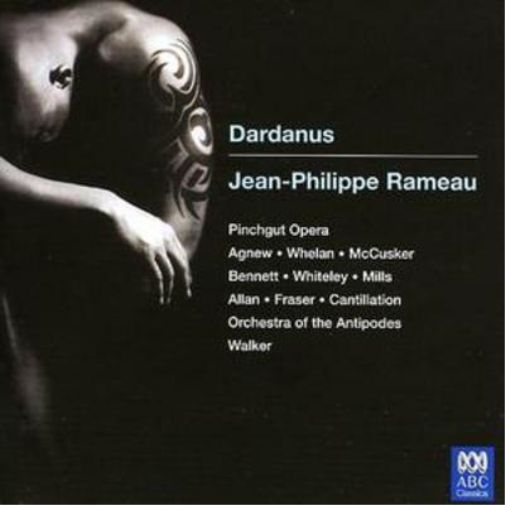 Dardanus (Walker, Orchestra of the Antipodes, Agnew, Whelan)