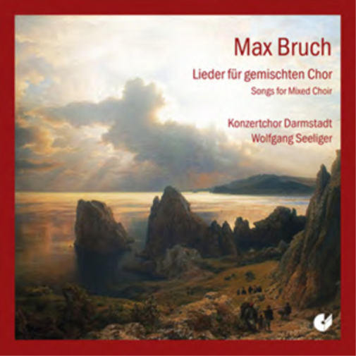 Max Bruch: Songs for Mixed Choir