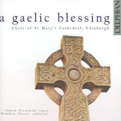 Gaelic Blessing, A (Choir of St. Mary's Cathedral Edinburgh)