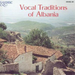 Vocal Traditions Of Albania