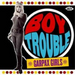 Boy Trouble - Garpax Girls