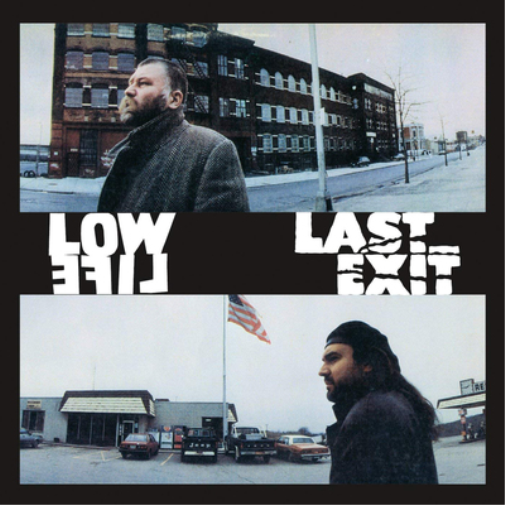 Low Life/Last Exit