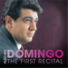 Placido Domingo: The First Recital