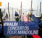 Antonio Vivaldi: Concertos Pour Mandoline