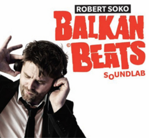 Balkan Beats Soundlab: Robert Soko