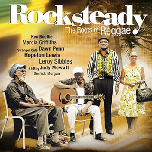 Rocksteady: The Roots of Reggae