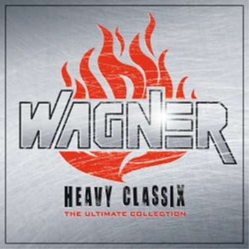 Wagner: Heavy Classix: The Ultimate Collection