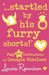 ‘…startled by his furry shorts!’
