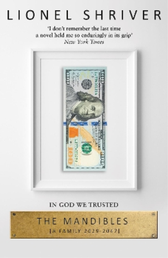 The Mandibles: A Family, 2029–2047