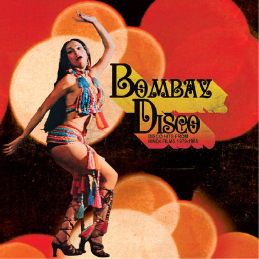 Bombay Disco: Disco Hits from Hindi Films 1979-1985