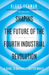 Shaping the Future of the Fourth Industrial Revolution