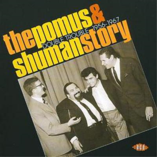 Pomus and Shuman Story: Double Trouble 1956 - 1967