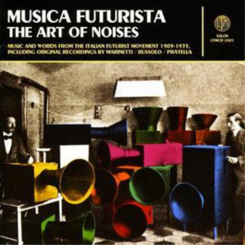 Musica Futurista: The Art of Noises