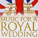 Music for a Royal Wedding