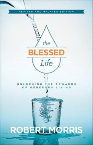 The Blessed Life – Unlocking the Rewards of Generous Living