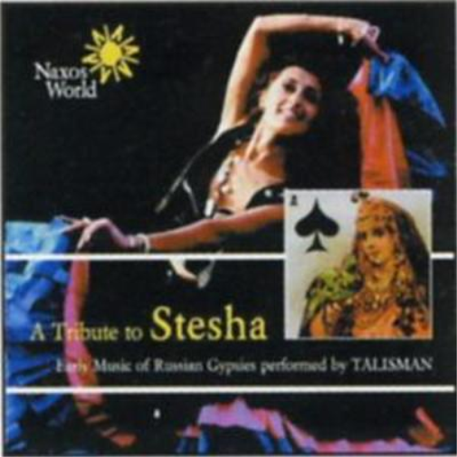 Tribute to Stesha, A - Early Music of Russian Gypsies