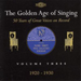 GOLDEN AGE of SINGING VOLUME 3