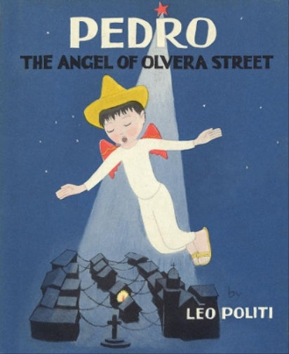 Pedro – The Angel of Olvera Street