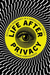 Life after Privacy