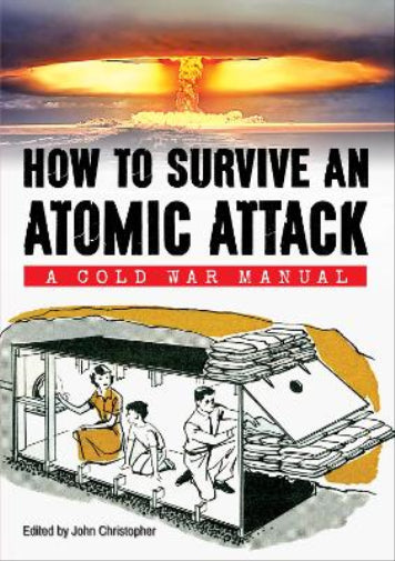 How to Survive an Atomic Attack