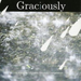 Graciously
