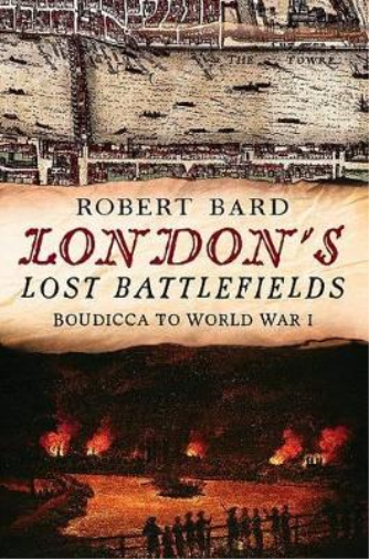 London's Lost Battlefields