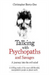 Talking with Psychopaths