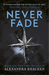 A Darkest Minds Novel: Never Fade