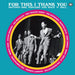 For This I Thank You: Motown, R&B, Popcorn and Rock 'N' Roll