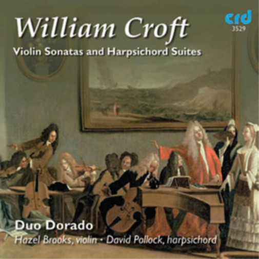 William Croft: Violin Sonatas and Harpsichord Suites