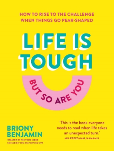 Life Is Tough (But So Are You)