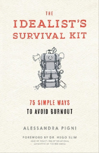 The Idealist's Survival Kit