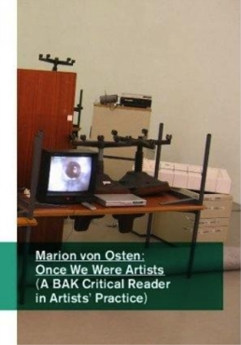 Marion Von Osten: Once We Were Artists
