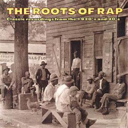 The Roots Of Rap: Classic recordings from the 1920's and 30's