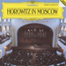 Horowitz in Moscow