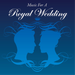 Music for a Royal Wedding