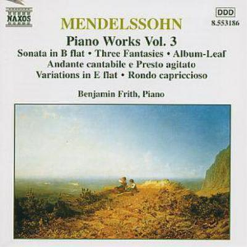 Mendelssohn: Piano Works Vol. 3