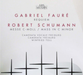 Gabriel Fauré: Requiem/Robert Schumann: Mass in C Minor