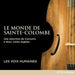Les Voix Humaines: Le Monde De Sainte-Colombe: Une Selection De Concerts a Deux Violes Esgales