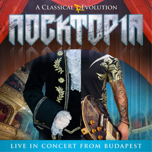 Rocktopia: A Classical Revolution - Live in Concert from Budapest