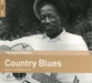 The Rough Guide to Country Blues
