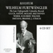 Wilhelm Furtwangler: The Late Unforgettable Columbia Records