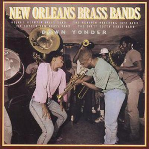 Down Yonder: New Orleans Brass Bands