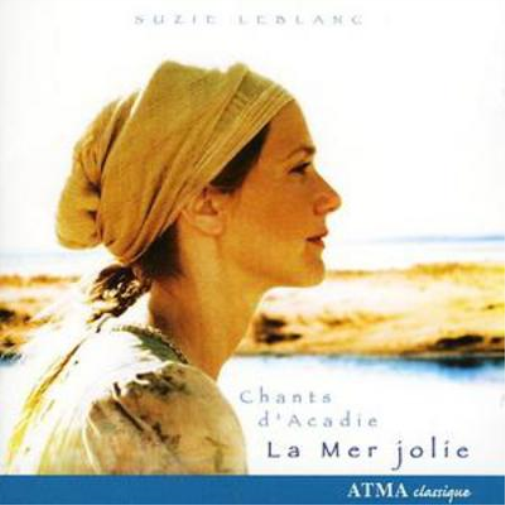 La Mer Jolie: Chants D'acadie