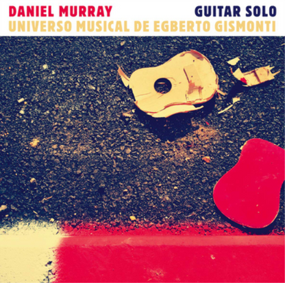 Guitar Solo: Universo Muiscal De Egberto Gismonti