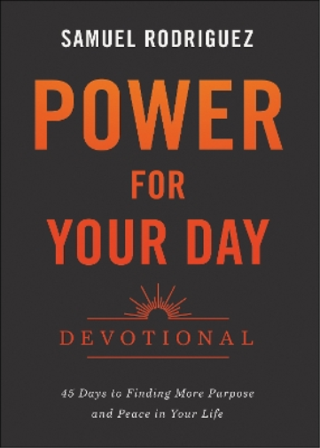 Power for Your Day Devotional – 45 Days to Finding More Purpose and Peace in Your Life