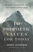 10 Prophetic Values for Today – Hearing, Glorifying and Restoring God`s Voice