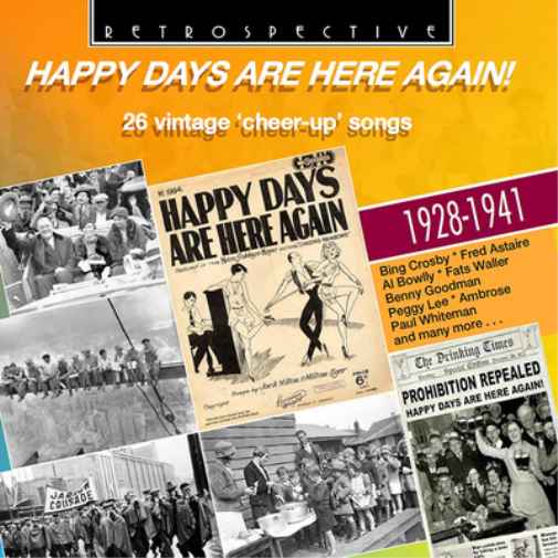 Happy Days Are Here Again: 26 Vintage 'Cheer-up' Songs 1928-1941