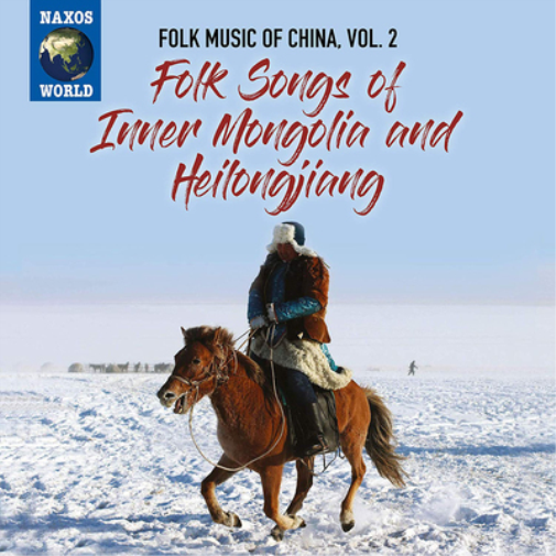 Folk Songs of Inner Mongolia and Heilongjiang
