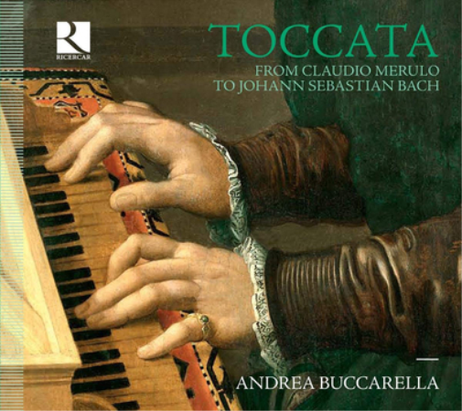 Andrea Buccarella: Toccata: From Claudio Merulo to Johann Sebastian Bach